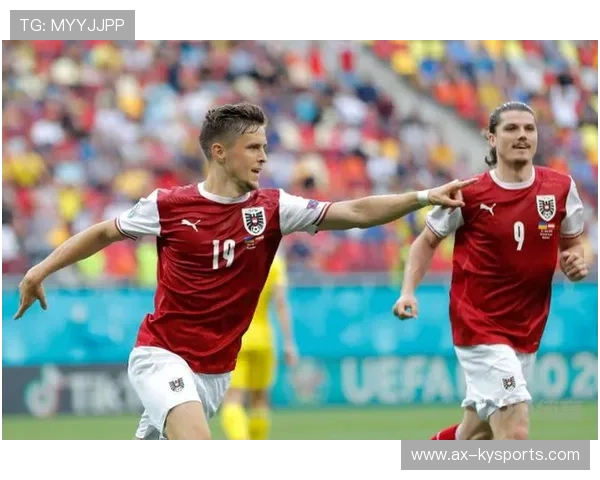 奥地利队肩负重任，努力在欧预赛中展示实力，奥地利队分析